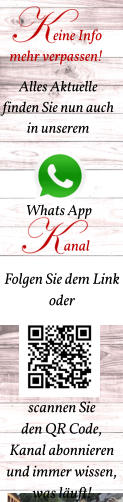 Whats App anal eine Info  mehr verpassen! Alles Aktuelle finden Sie nun auch in unserem  Folgen Sie dem Link  oder      scannen Sie  den QR Code, Kanal abonnieren und immer wissen,  was läuft!